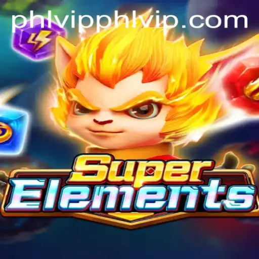 Discover the Exciting World of SuperElements: A Comprehensive Guide