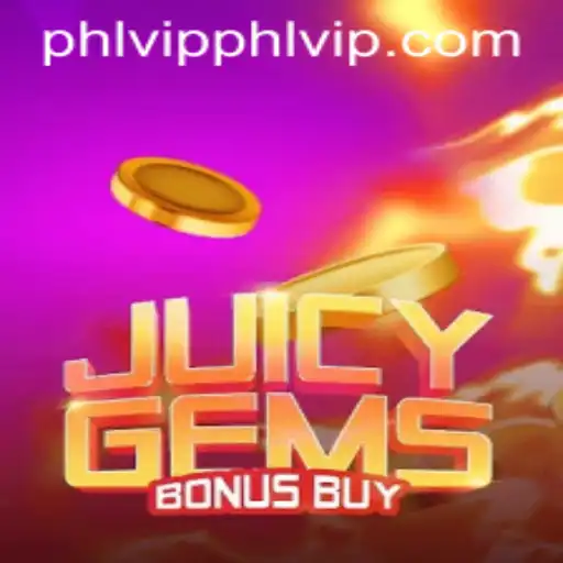 Discover the Thrills of JuicyGemsBonusBuy and Enhance Your Gameplay with PHLVIP